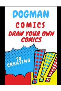 dogman to creating comics