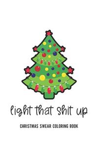 Light That Shit Up
