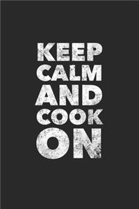 Keep Calm And Cook On