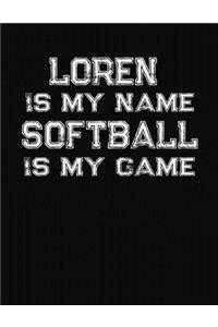 Loren Is My Name Softball Is My Game: Softball Themed College Ruled Compostion Notebook - Personalized Gift for Loren