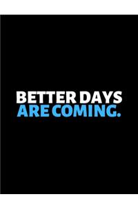 Better Days Are Coming