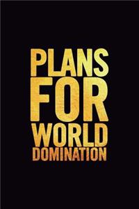 Plans for World Domination