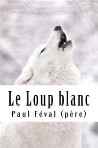 Le Loup Blanc