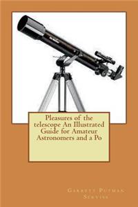 Pleasures of the telescope An Illustrated Guide for Amateur Astronomers and a Po