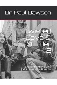 Twisted Love & Murder 2