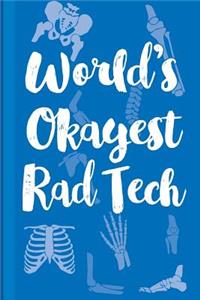 World's Okayest Rad Tech: Radiography X-Ray Tech Journal Notebook for Notes, as a Planner or Journaling Gift