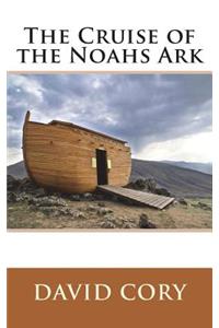 The Cruise of the Noahs Ark