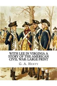 With Lee in Virginia A Story of the American Civil War