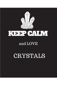 Keep Calm and Love Crystals