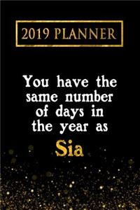 2019 Planner: You Have the Same Number of Days in the Year as Sia: Sia 2019 Planner