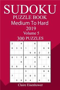 300 Medium to Hard Sudoku Puzzle Book 2019