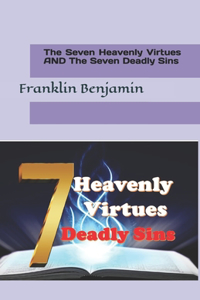Seven Heavenly Virtues AND The Seven Deadly Sins