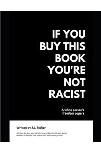 If You Buy This Book You're Not Racist