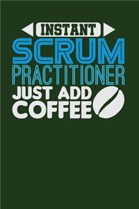 Instant Scrum Practitioner Just Add Coffee
