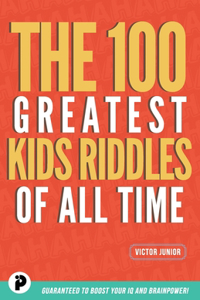 100 Greatest Kids Riddles of All Time