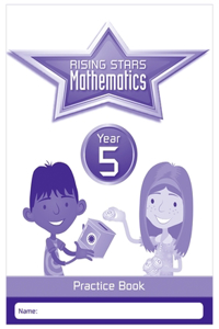 Rising Stars Mathematics Year 5 Practice Book