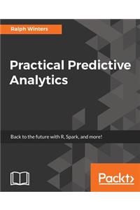 Practical Predictive Analytics