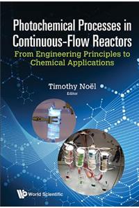 Photochemical Processes in Continuous-Flow Reactors: From Engineering Principles to Chemical Applications