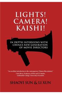 Lights! Camera! Kaishi!