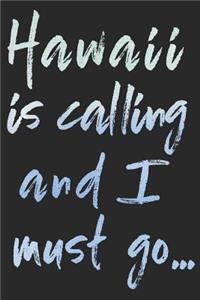 Hawaii Is Calling and I Must Go