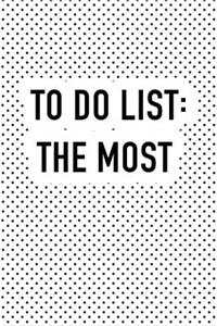 To Do List - The Most