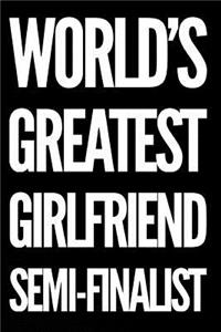 World's Greatest Girlfriend Semi-Finalist