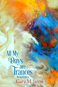 All My Days Are Trances