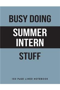 Busy Doing Summer Intern Stuff