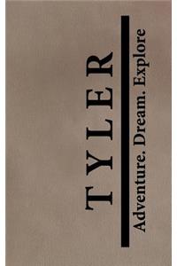 Tyler Adventure Dream Explore