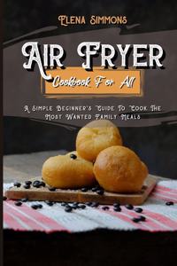 Air Fryer Cookbook For All