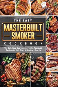 The Easy Masterbuilt Smoker Cookbook