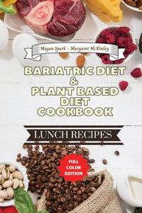 Bariatric Diet and Plant Based Diet Cookbook - Lunch Recipes