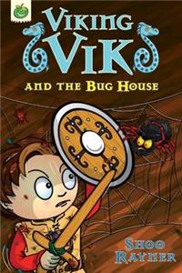 Viking Vik and the Bug House