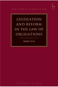 Legislation and Reform in the Law of Obligations