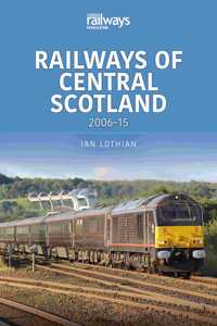 Railways of Central Scotland: 2006–15