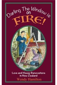 Darling the Window is on Fire