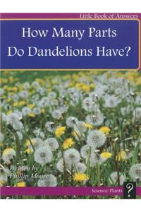 How Many Parts Do Dandelions Have?
