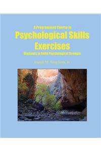 Programmed Course in Psychological Skills Exercises