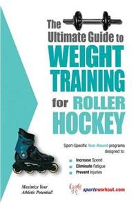 Ultimate Guide to Weight Training for Roller Hockey