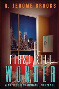First Kill Wonder: A Naim Butler Romance Suspense