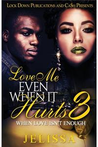 Love Me Even When It Hurts 3