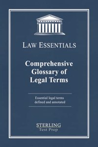 Comprehensive Glossary of Legal Terms, Law Essentials