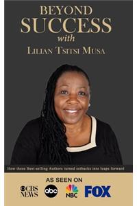 Beyond Success with Lilian Tsitsi Musa