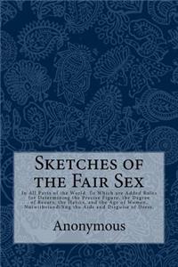 Sketches of the Fair Sex