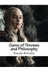 Game of Thrones and Philosophy