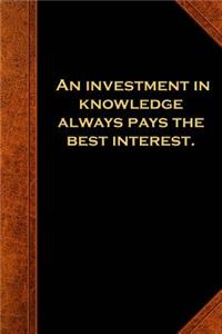 Ben Franklin Quote Journal Investment Knowledge Best Interest Vintage Style