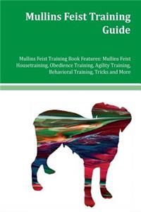 Mullins Feist Training Guide Mullins Feist Training Book Features