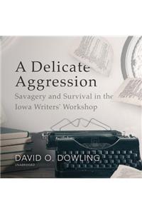 A Delicate Aggression