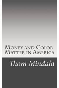 Money and Color Matter in America