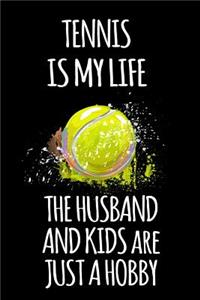 Tennis Is My Life the Husband and Kids Are Just a Hobby